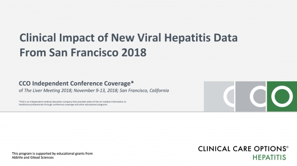 Clinical Impact of New Viral Hepatitis Data From AASLD 2018